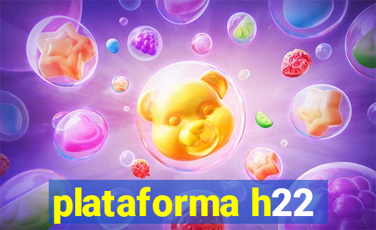 plataforma h22